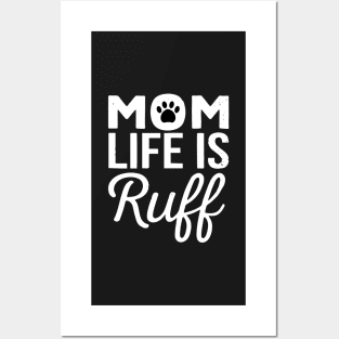 Mom life is ruff Posters and Art